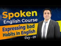 Day 9: Expressing Habits in English | How to Express bad Habits in English | Speaking English Course