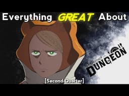 Everything GREAT About: Delicious in Dungeon | Second Quarter