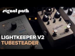 Can the D*mble Preamp Do Ambient? | Tubesteader Lightkeeper V2 | Full Demo