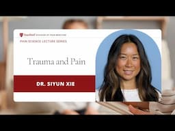 Trauma and Pain by Dr. Siyun Xie