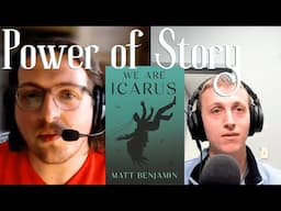 The Power of Story with "We Are Icarus" author Matt Benjamin @60SPH