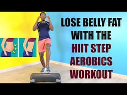 30-Minute HIIT Step Aerobics Workout to ACTUALLY Lose Belly Fat