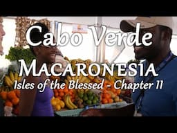 Cabo Verde (Macaronesia: Isles of the Blessed, Chpt. 2/6) 4K