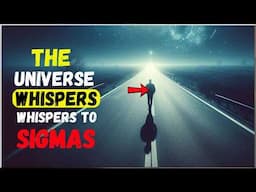 Why the Universe Chooses Sigma Males: How Sigmas Connect with Cosmos