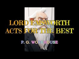 LORD EMSWORTH ACTS FOR THE BEST (BLANDINGS CASTLE & ELSEWHERE #2) – P.G. WODEHOUSE 👍 / STEPHEN FRY 👏