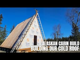 Off Grid Cabin Build | Building Our Cold Roof, Eaves, & Overhangs