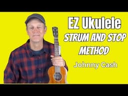 EZ Ukulele Strumming - Melody Method - Johnny Cash on Ohana Ukulele