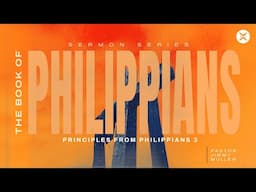 Principles from Philippians 3 | Jimmy Mullen