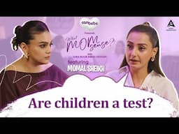 Are Children A Test Ft. Momal Sheikh on What MomSense?! With Zara Noor Abbas