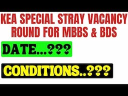 KEA SPECIAL STRAY VACANCY ROUND FOR MBBS AND BDS / COMPLETE DETAILS / DATE AND CONDITIONS..!!!