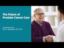 The Future of Prostate Cancer Care