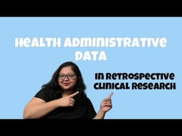 Health Administrative Data & Retrospective Clinical Research (Epi.1)