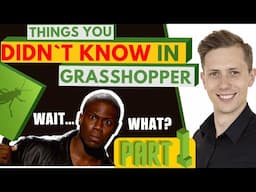 Things you didn't know in Grasshopper Part 1/3