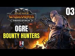 Ogre Bounty Hunters - Skrag the Slaughterer - Patch 5.3 -  Total War: Warhammer 3 #03