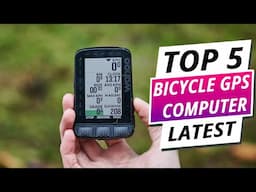 Top 5 Best Bicycle GPS Computers 2024