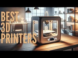 Best 3D Printers in 2024- easy to use, budget friendly