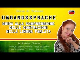 Lezione Tedesco 131| Umgangssprache| COMPRENSIONE ORALE |Guida alle contrazioni nella lingua parlata