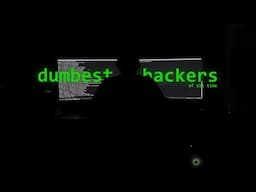 the dumbest hackers of all time.