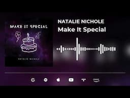 Natalie Nichole - Make It Special (Official Audio)