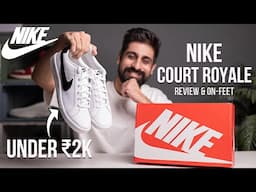 NIKE SNEAKERS UNDER ₹2000 | NIKE COURT ROYALE DETAILED REVIEW & ON FEET | INDIA