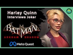 Dr Qunizel (Harely Quinn) Interviews Joker - Audio Tape. Batman: Arkham Shadow for Meta Quest 3/3S.