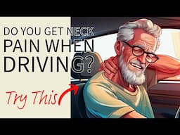 Solutions for Neck Pain When Driving