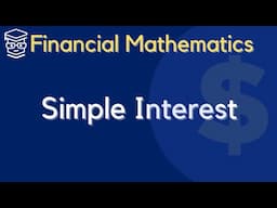 Simple Interest [Financial Mathematics]