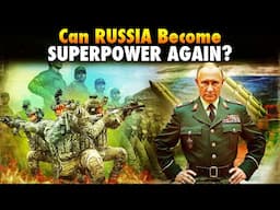 Can RUSSIA Become Superpower Again ?