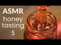 ASMR (Whispers, Mouth Sounds) Honey Tasting Part 5