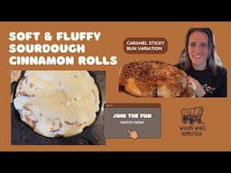 Easy Sourdough Cinnamon Rolls ||  Sourdough Caramel Sticky Buns || Overnight Option