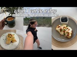 WHAT I EAT IN A DAY: high protein low cal recipes for weight loss! (simple and realistic meal ideas)