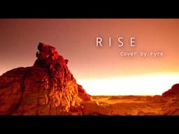 【Cover】 Rise - Katy Perry 【Fyre】