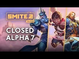 SMITE 2 - The Closed Alpha 7 Update is LIVE NOW!