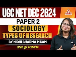 UGC NET Dec 2024 Sociology Paper 2 Types of Research | BY Nidhi Sharma