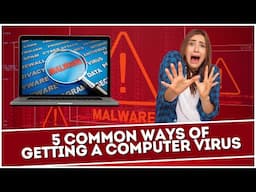 5 Common Ways of Getting a Computer Virus