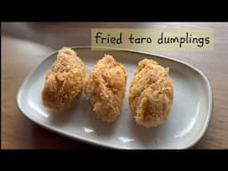 fried taro dumplings 【My Mom's Recipe】