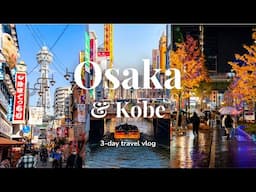 Osaka & Kobe Travel Vlog | 3-day Itinerary in Japan