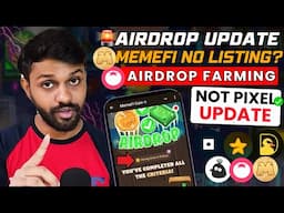 Memefi Airdrop Listing Date? | Tomarket & Not Pixel Update | Major Farming End | Duckchain Snapshot