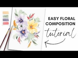 Loose Watercolor Floral Composition | Easy Step by Step Tutorial