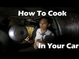 LIVING IN MY CAR: Stealth Cooking in Your Car