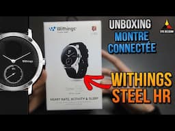 Unboxing Montre Connectée WITHINGS STEEL HR (Avis, Fonctions, Appli, Prix...) [FR]