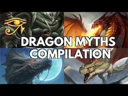 Dragon Myths Compilation