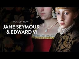 Jane Seymour & Edward VI | Tragic History & Faces Revealed | Royalty Now