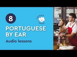 Portuguese by Ear (beginner) - lesson 8