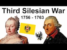 The Third Silesian War (1756 - 1763)