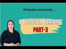 IB Teacher Training part -3 ISuchitasexperiences