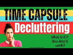 Time Capsule Declutter