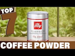 7 Best Coffee powder for Coffee Lovers