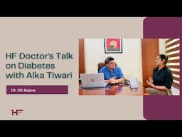 HF Doctor's Talk on Diabetes with Alka Tiwari ft. Dr. NS Bajwa | Diabetes specialist in Mohali