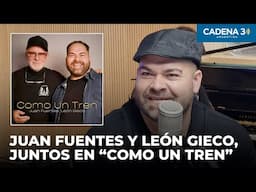 "COMO UN TREN", lo nuevo de JUAN FUENTES y LEÓN GIECO: "Es increíble su magia" | Cadena 3 Argentina